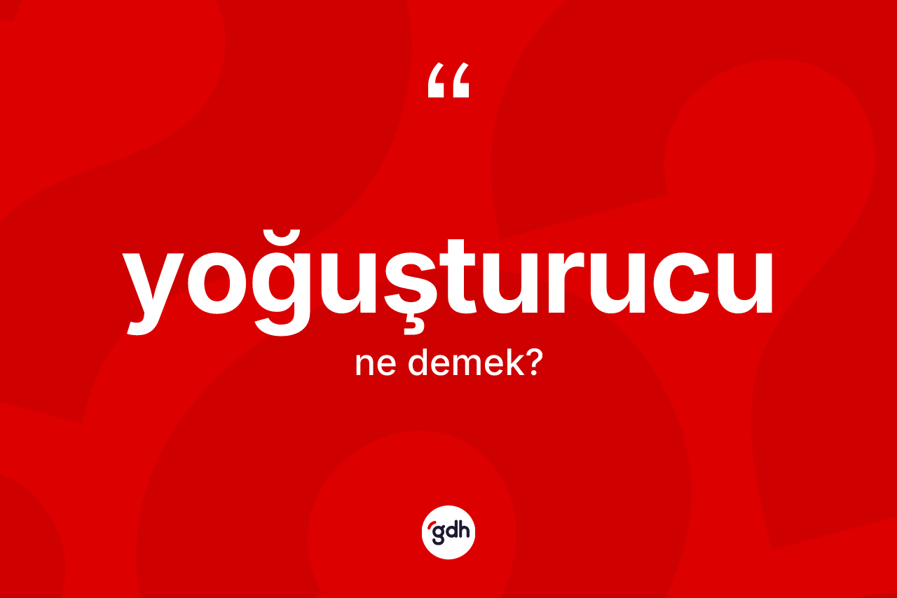 Yoğuşturucu kelimesi ne demek?