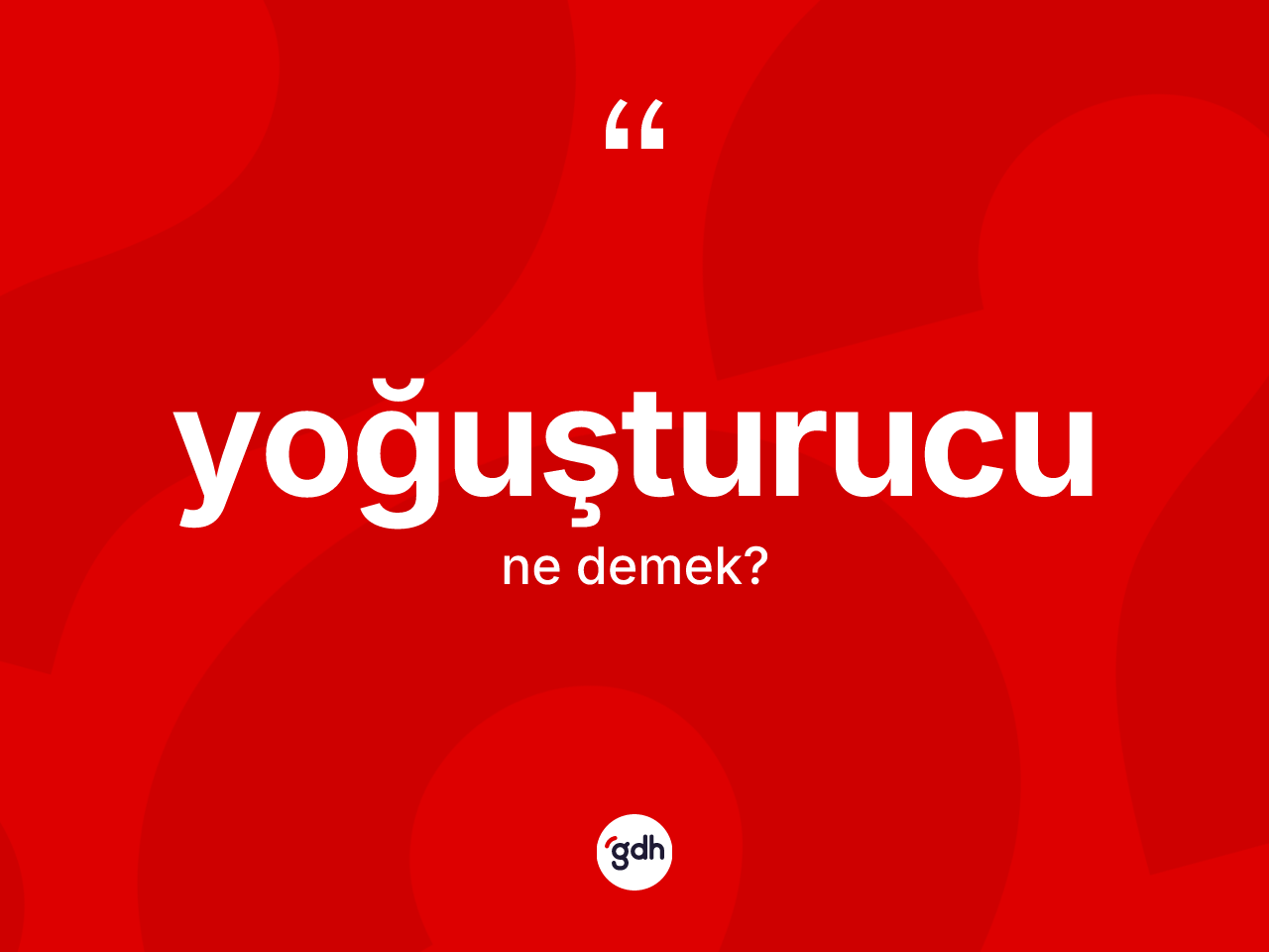 Yoğuşturucu kelimesi ne demek? Yoğuşturucunun TDK'ya göre anlamı nedir?