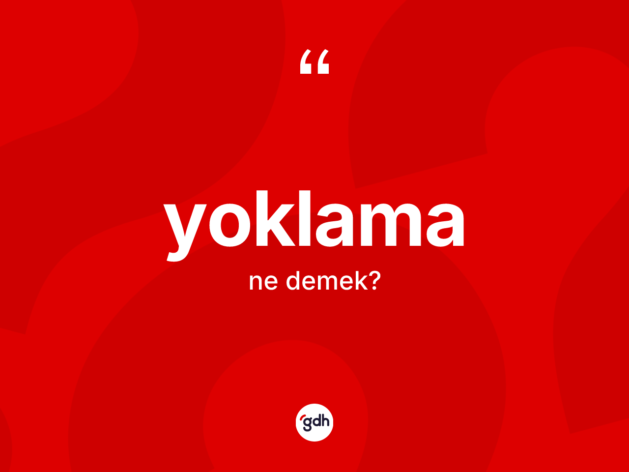Yoklama kelimesinin tanımı nedir? Yoklamanın sözlükteki anlamı nedir?