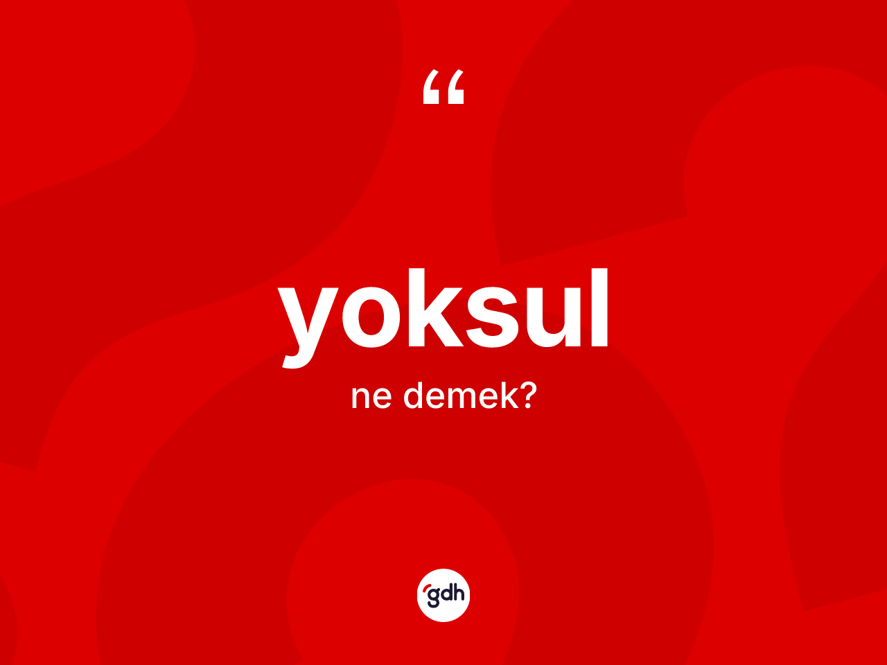 Yoksul kelimesinin anlamı nedir? Yoksulun kısaca tanımı nedir?