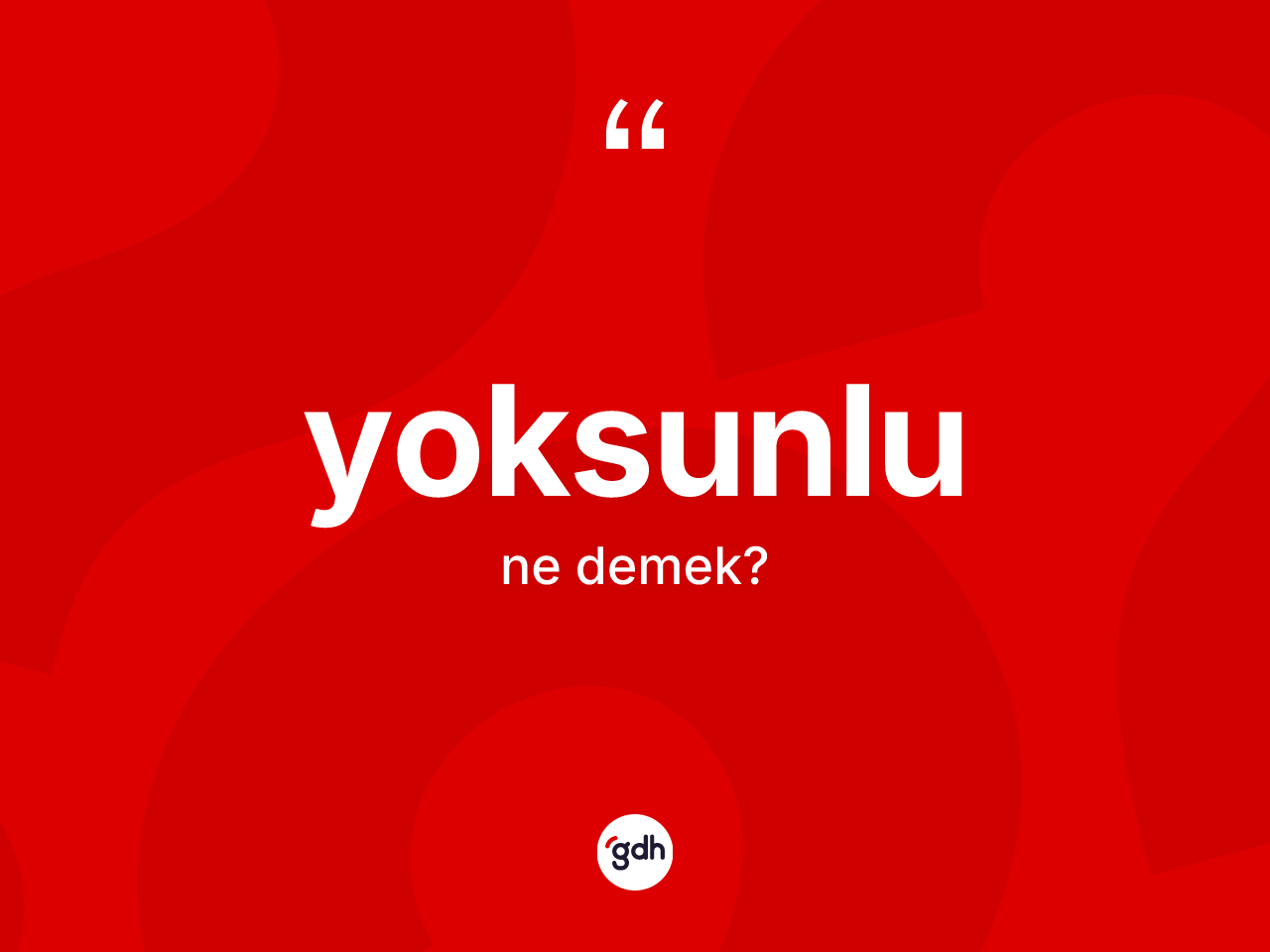 Yoksunlu ne anlama gelir? Yoksunlunun sözlükteki anlamı nedir?