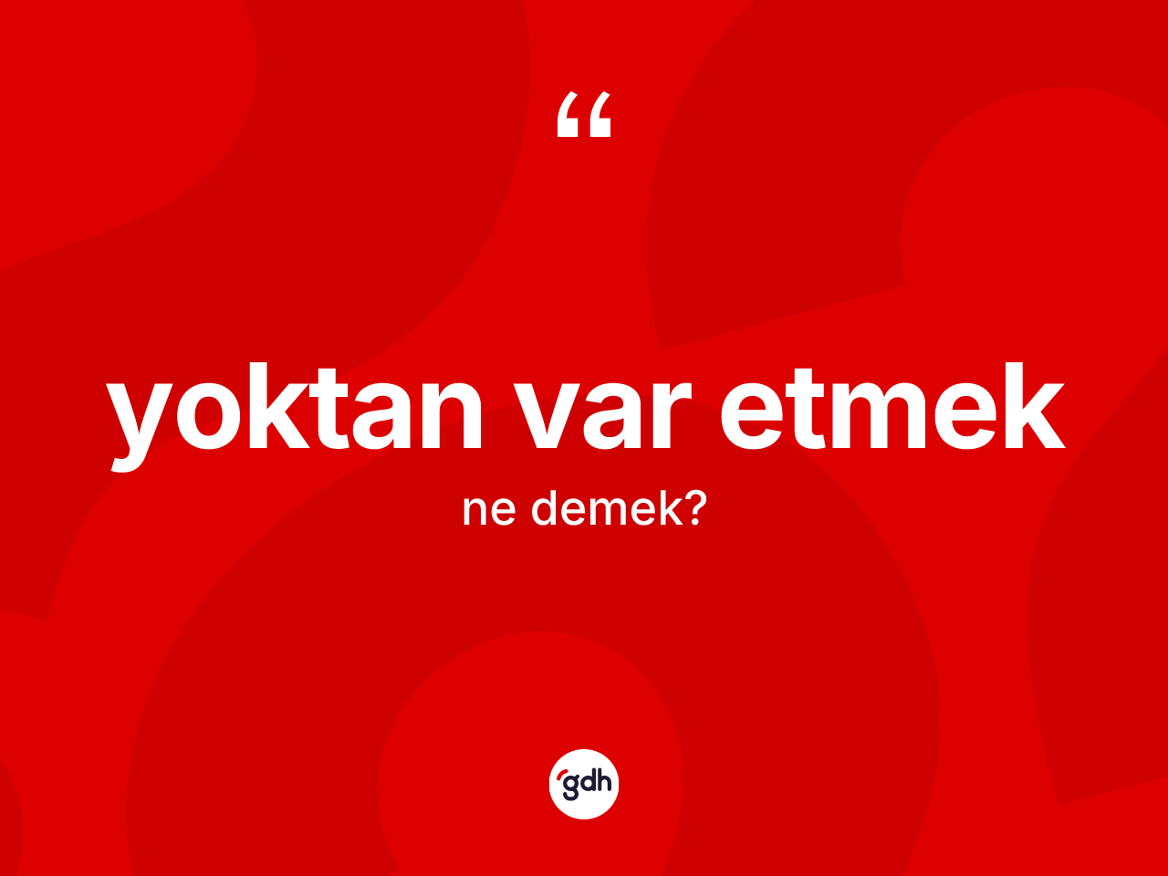 Yoktan var etmek ifadesinin tanımı nedir? Yoktan var etmek ifadesi nerede kullanılır?