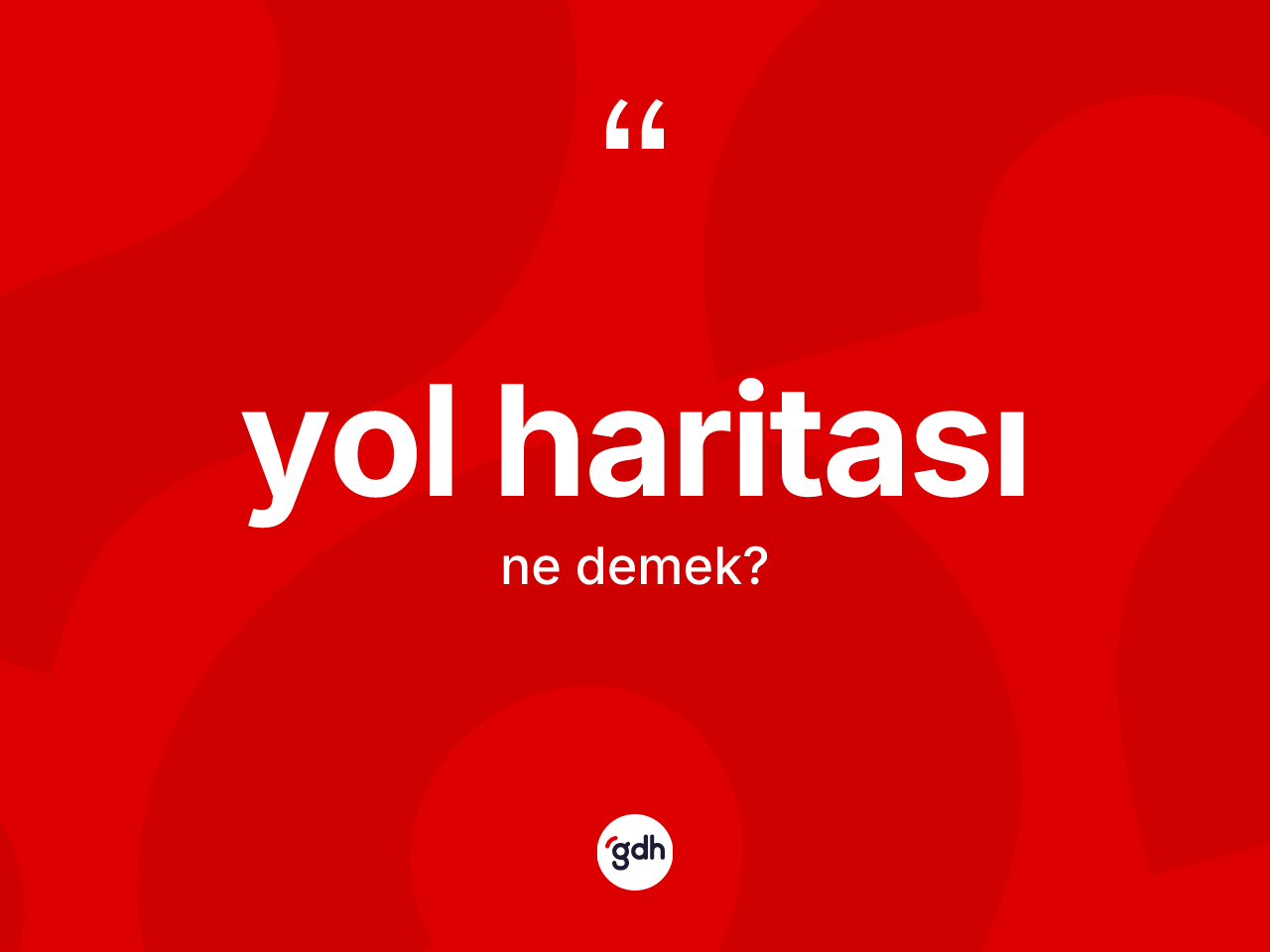 Yol haritası ne anlama gelir? Yol haritası kelimesinin özellikleri nelerdir?