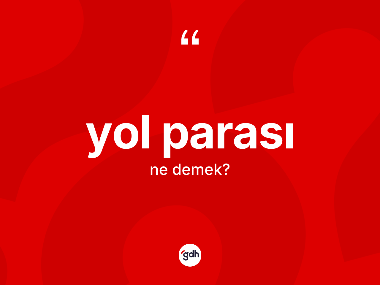 Yol parası kelimesinin tanımı nedir? Yol parası kelimesinin kaç farklı anlamı var?