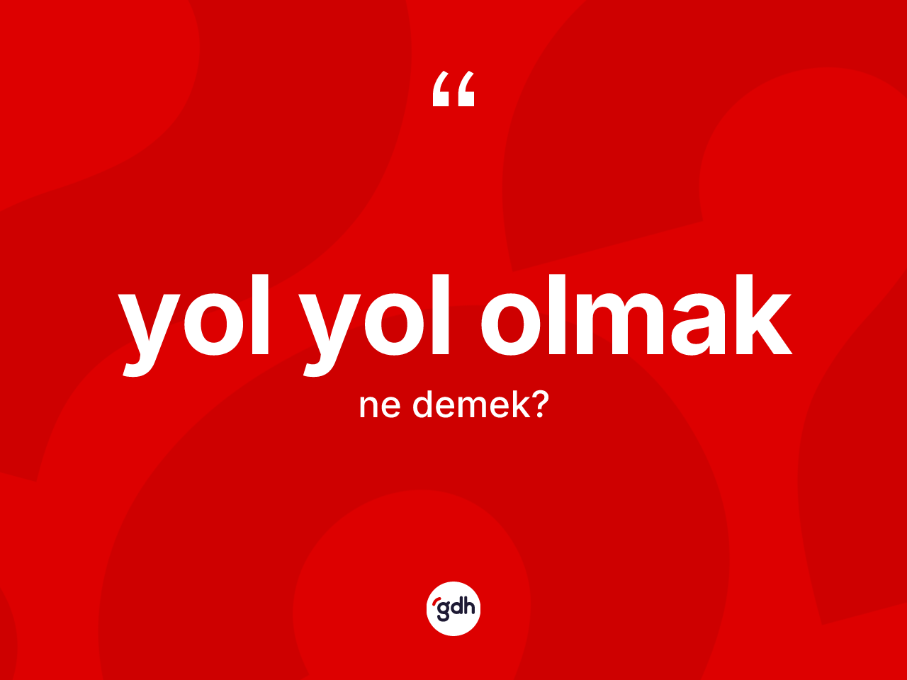 Yol yol olmak ifadesinin anlamı nedir? Yol yol olmak sözü hangi durumlarda kullanılır?