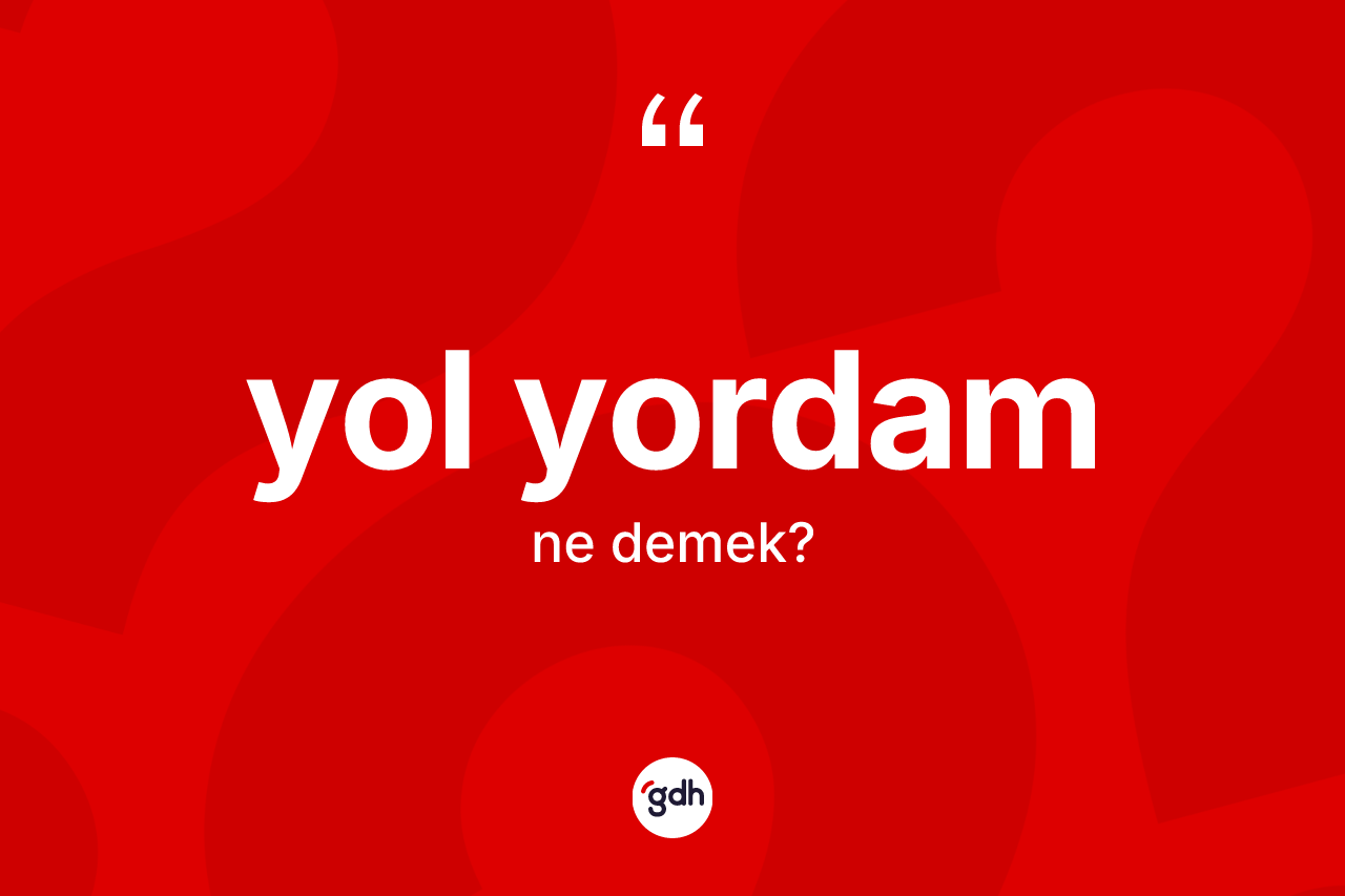 Yol yordam nedir?