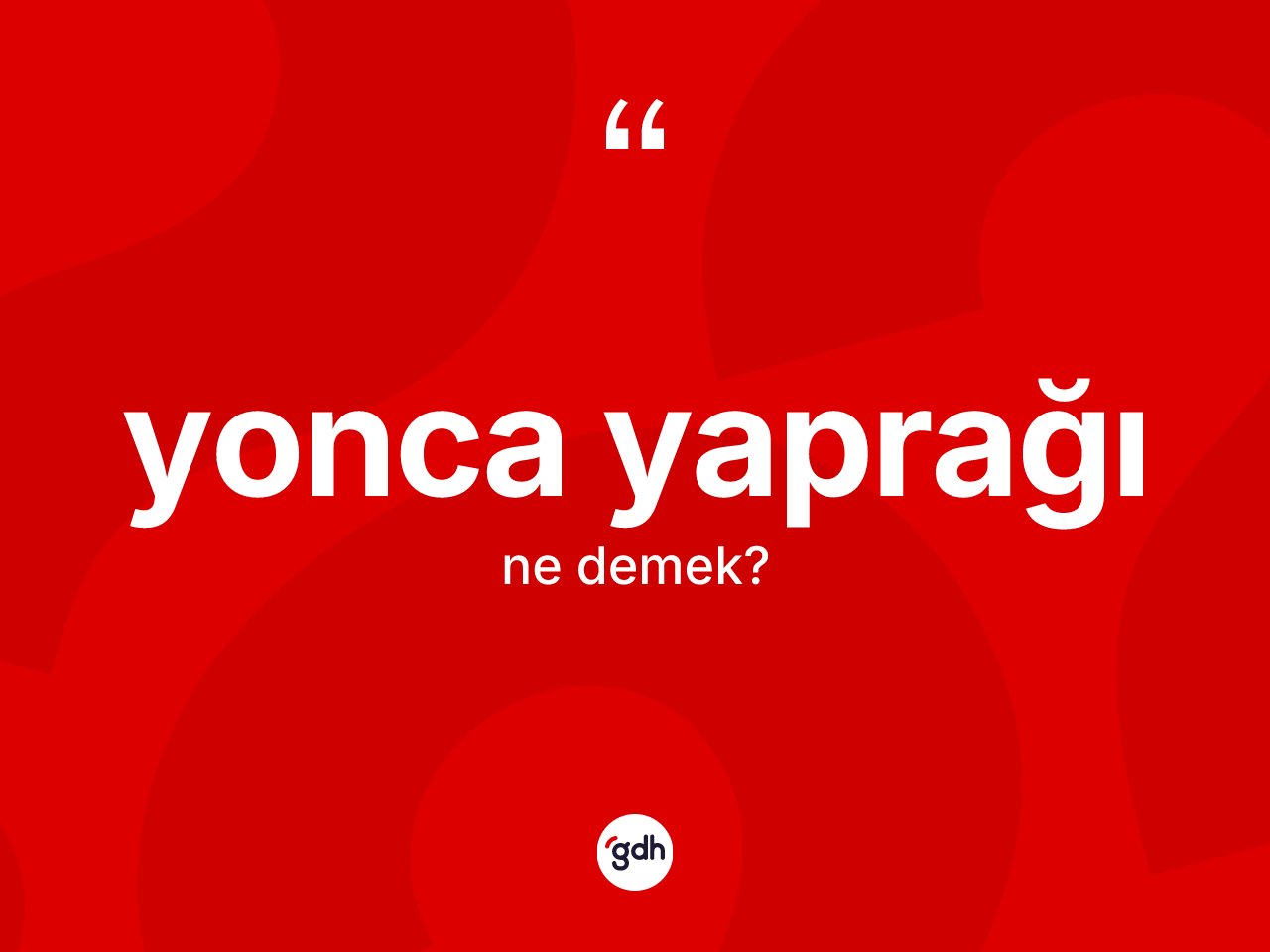Yonca yaprağı ne anlama gelir? Yonca yaprağı kelimesinin özellikleri nelerdir?