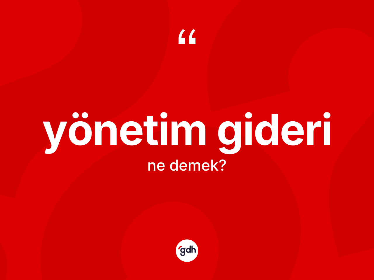 Yönetim gideri kelimesinin anlamı nedir? Yönetim gideri kelimesinin TDK'ya göre açıklaması nedir?