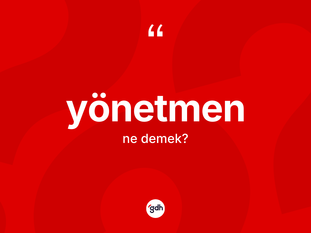 Yönetmen kelimesinin sözlükteki tanımı nedir? Yönetmen kelimesinin TDK anlamı nedir?
