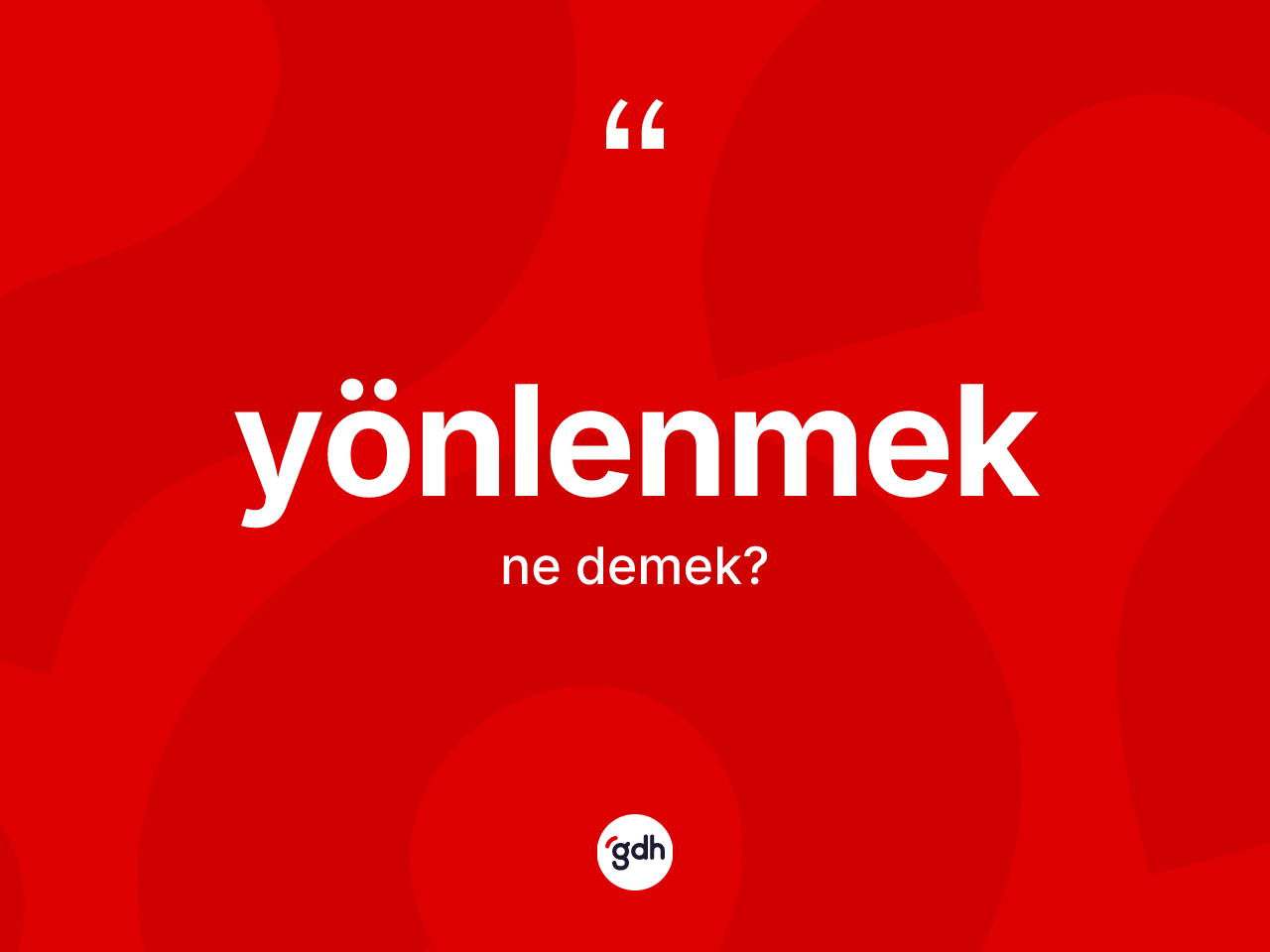 Yönlenmek kelimesinin anlamı nedir? Yönlenmeğin sözlükteki anlamı nedir?