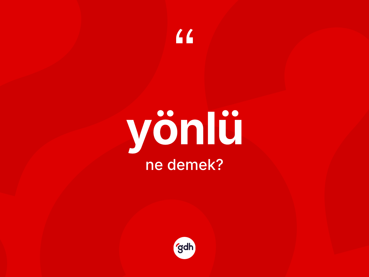 Yönlü kelimesi ne anlama gelir? Yönlü kelimesinin TDK anlamı nedir?