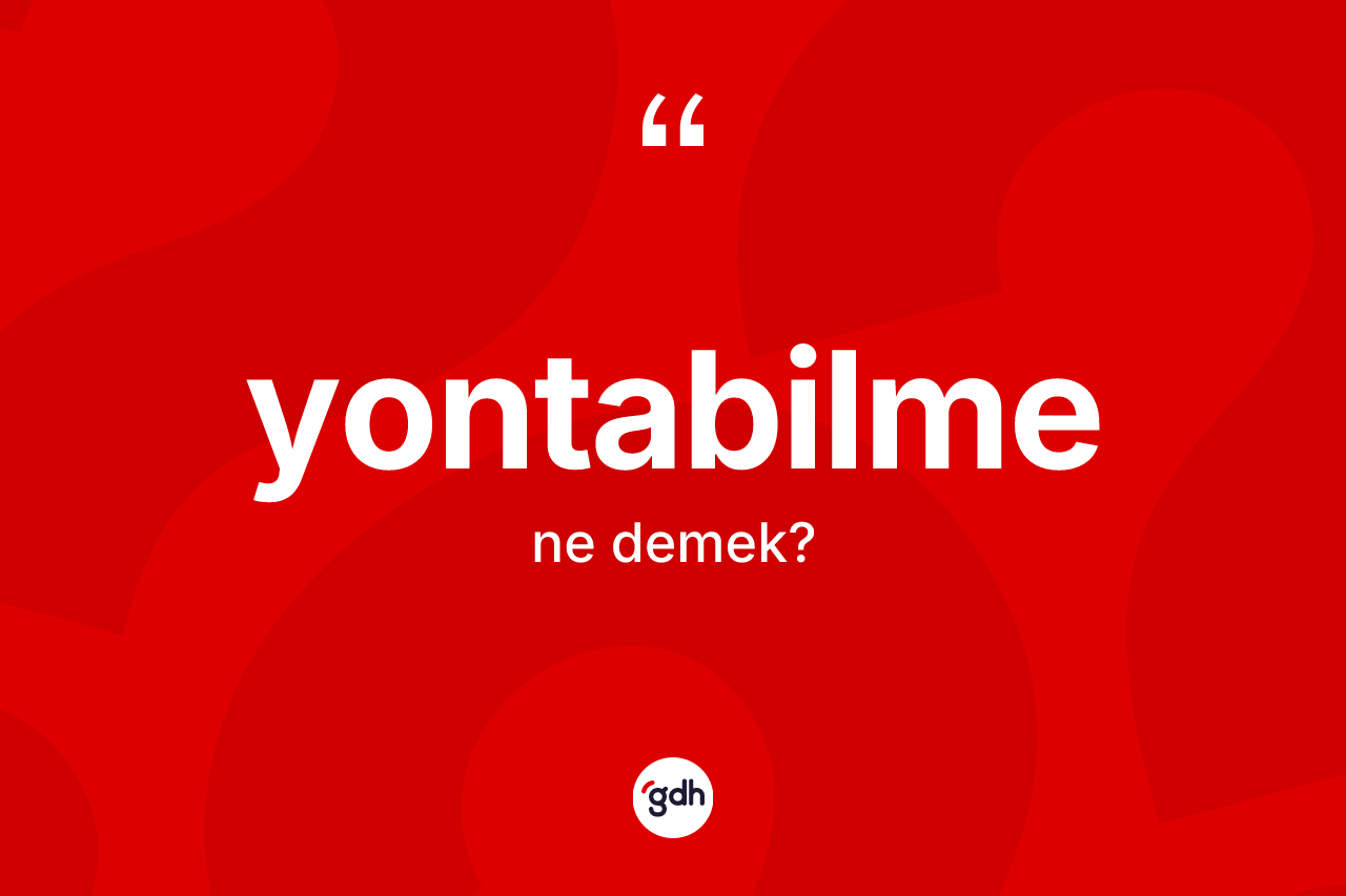Yontabilme kelimesi nedir?