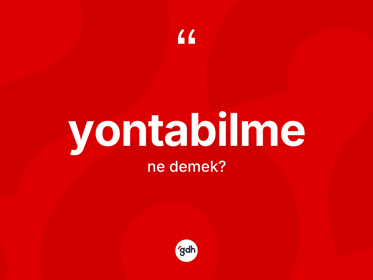 Yontabilme kelimesi nedir? Yontabilmenin TDK'ya göre anlamı nedir?