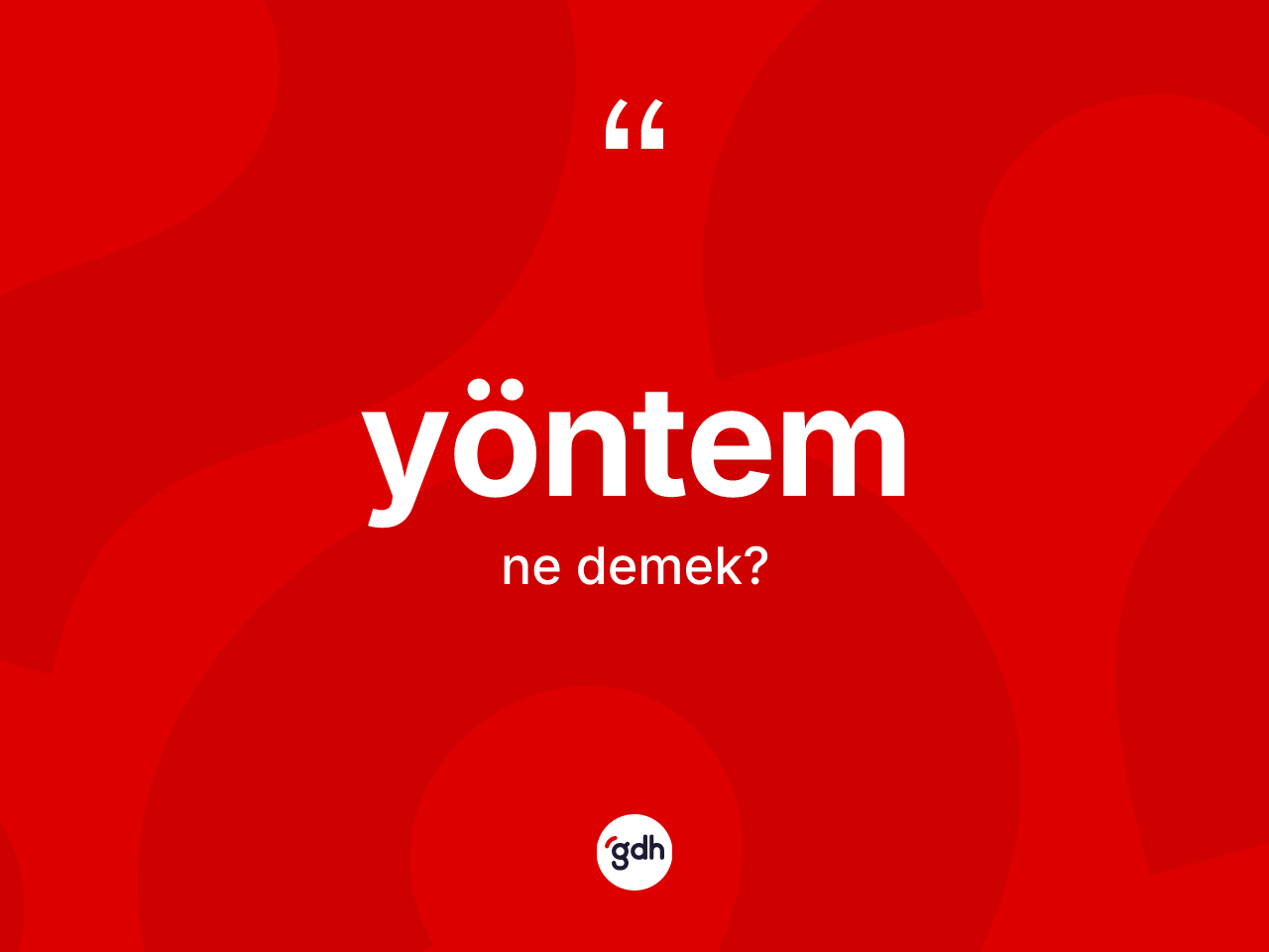Yöntem nedir? Yöntemin sözlükteki anlamı nedir?