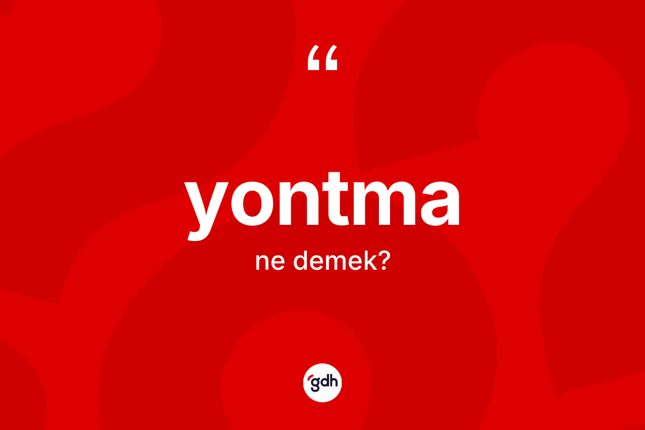 Yontma nedir? Yontma kelimesinin kaç farklı anlamı var?