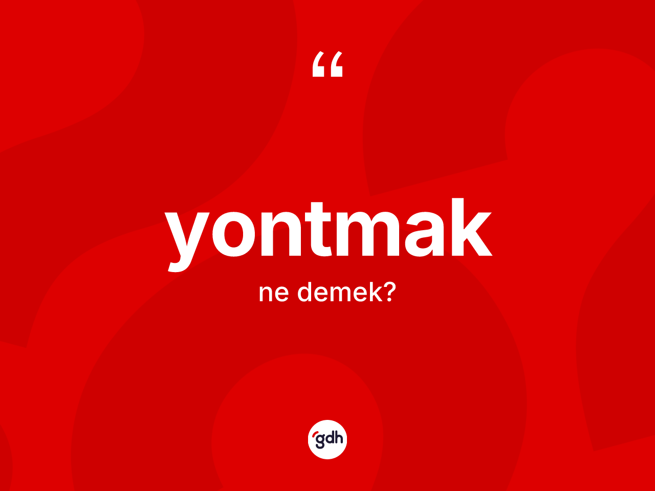 Yontmak kelimesi ne anlama gelir? Yontmak kelimesinin TDK'ya göre açıklaması nedir?