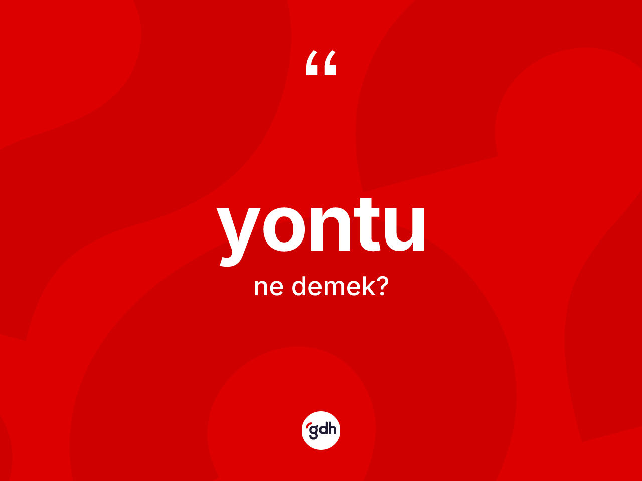 Yontu ne demek? Yontunun sözlükteki anlamı nedir?