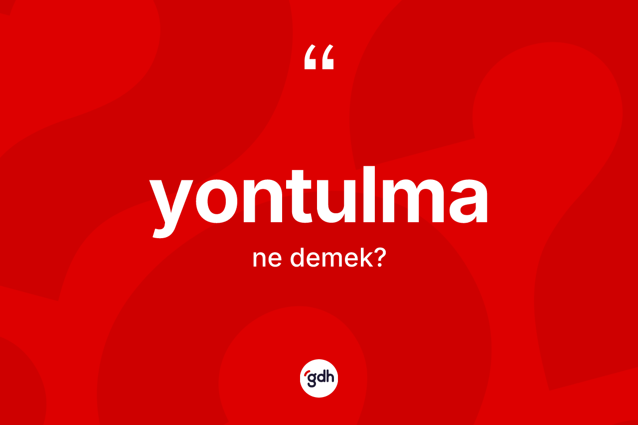 Yontulma kelimesi ne demek?