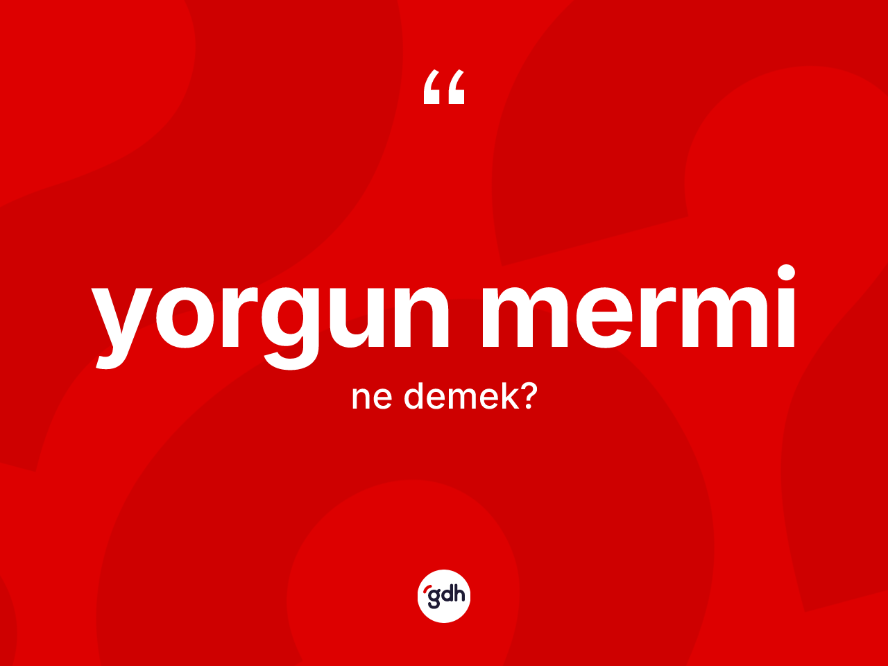 Yorgun mermi kelimesinin anlamı nedir? Yorgun merminin TDK'ya göre anlamı nedir?