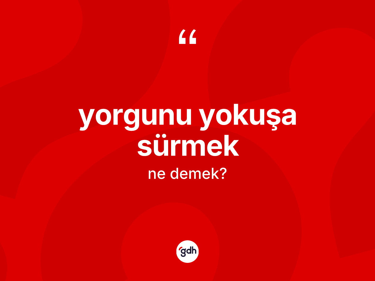Yorgunu yokuşa sürmek sözü ne demektir? Yorgunu yokuşa sürmek ifadesi nerede kullanılır?