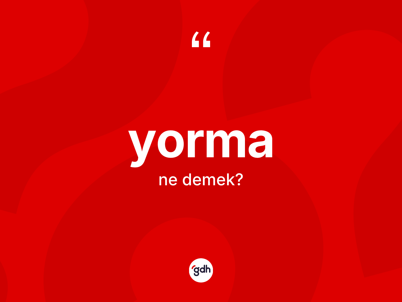 Yorma nedir? Yormanın halk arasındaki kullanımı nasıldır?