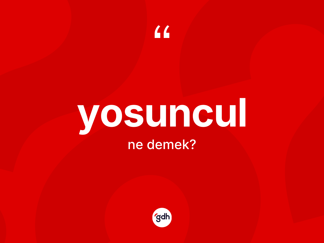 Yosuncul kelimesinin tanımı nedir? Yosunculun sözlükteki anlamı nedir?