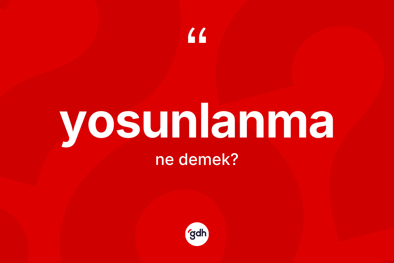 Yosunlanma kelimesi nedir?