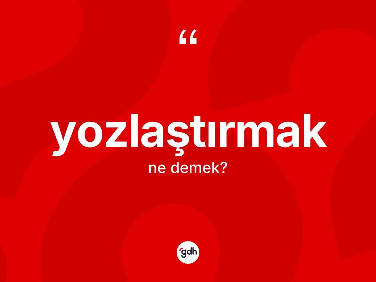 Yozlaştırmak kelimesinin anlamı nedir? Yozlaştırmağın halk arasındaki kullanımı nasıldır?
