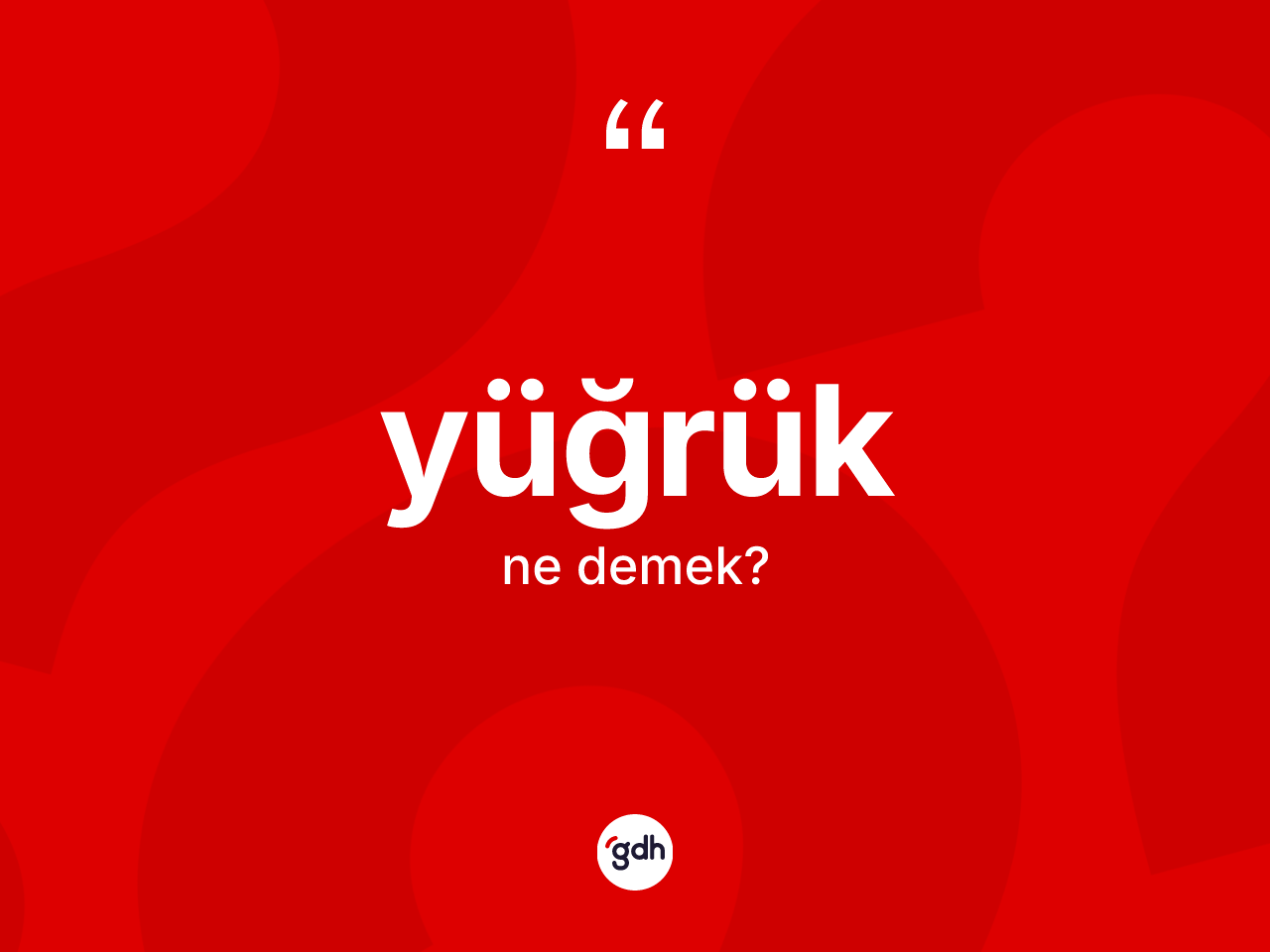 Yüğrük kelimesinin tanımı nedir? Yüğrük kelimesinin TDK anlamı nedir?