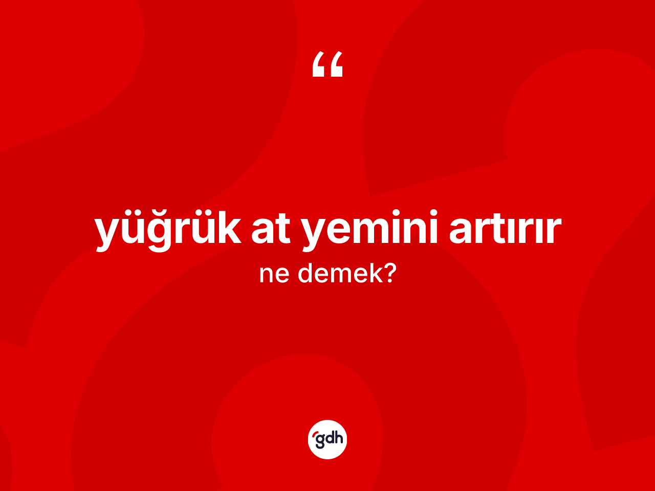 Yüğrük at yemini artırır nedir? Yüğrük at yemini artırır ifadesi hangi durumlarda kullanılır