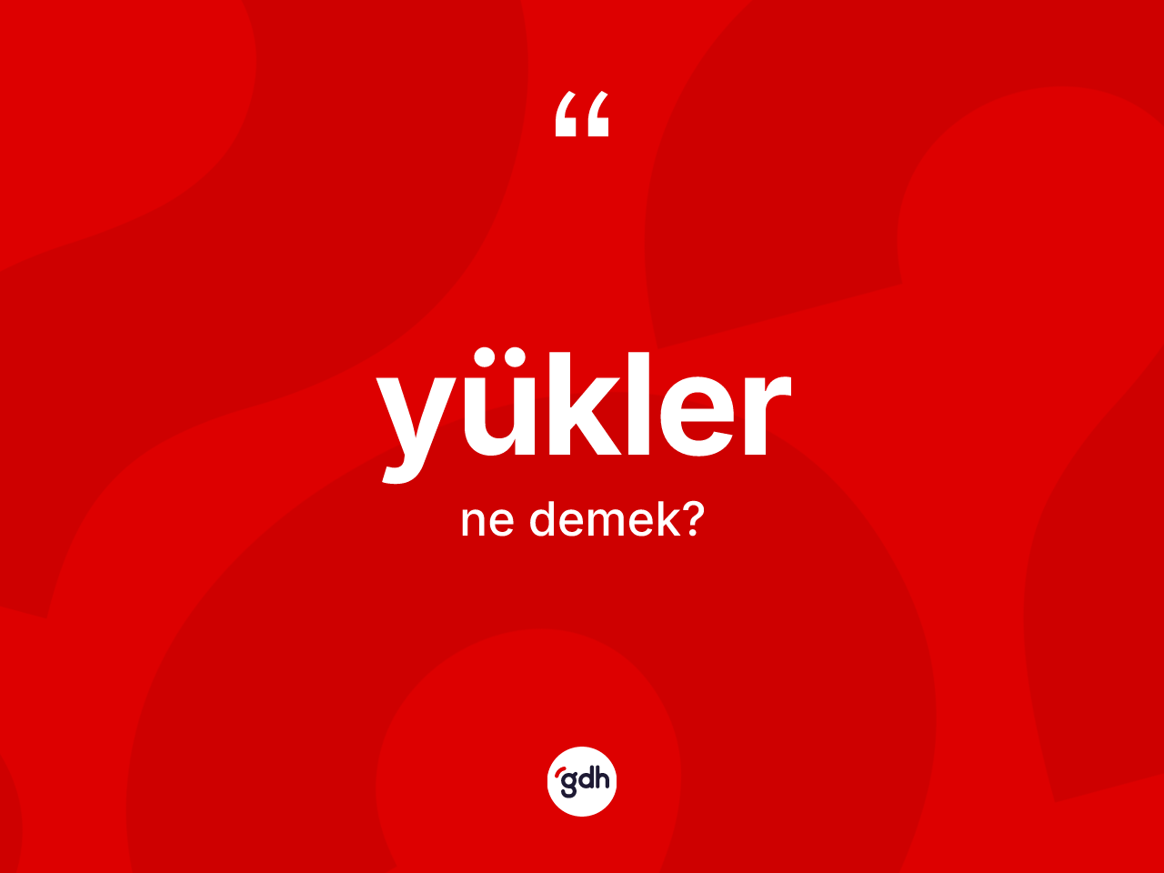 Yükler kelimesinin sözlükteki tanımı nedir? Yüklerin TDK'ya göre anlamı nedir?
