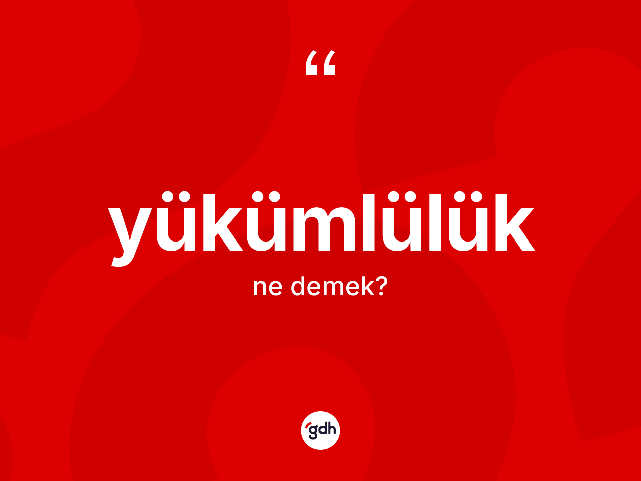 Yükümlülük nedir? Yükümlülüğün halk arasındaki kullanımı nasıldır?