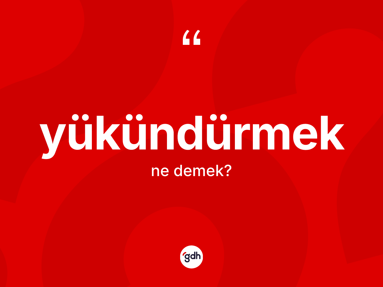 Yükündürmek kelimesinin sözlükteki tanımı nedir? Yükündürmeğin TDK'ya göre anlamı nedir?