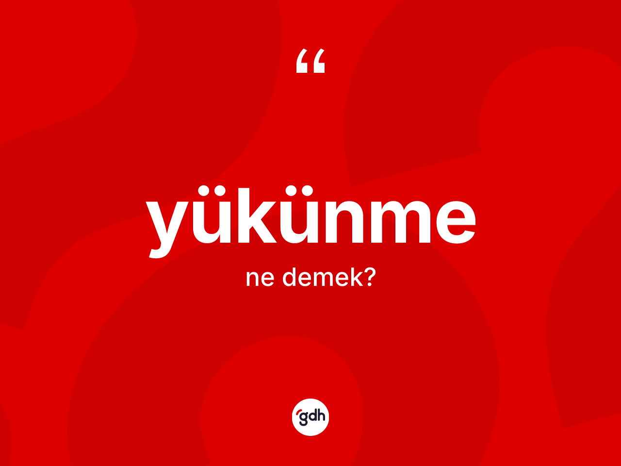 Yükünme ne demek? Yükünmenin TDK'ya göre anlamı nedir?