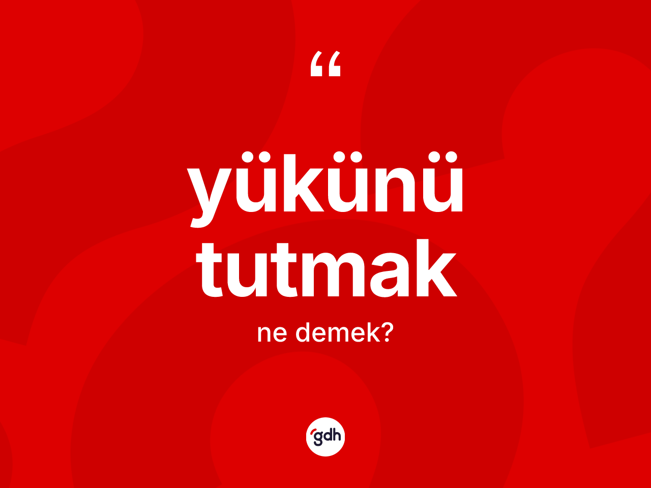Yükünü tutmak ifadesinin sözlükteki anlamı nedir? Yükünü tutmak ifadesi nerede kullanılır?