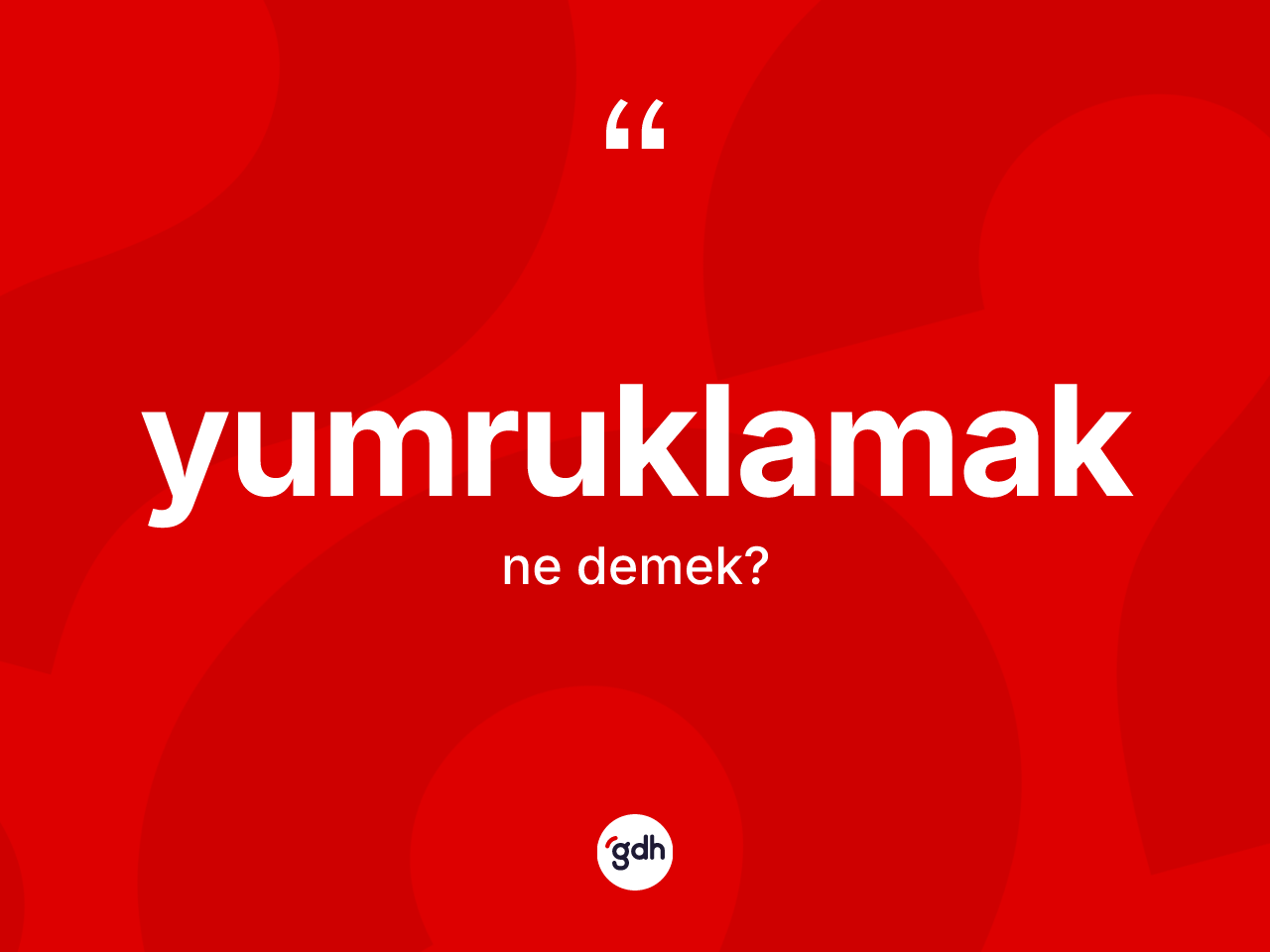 Yumruklamak kelimesinin anlamı nedir? Yumruklamağın TDK'ya göre anlamı nedir?