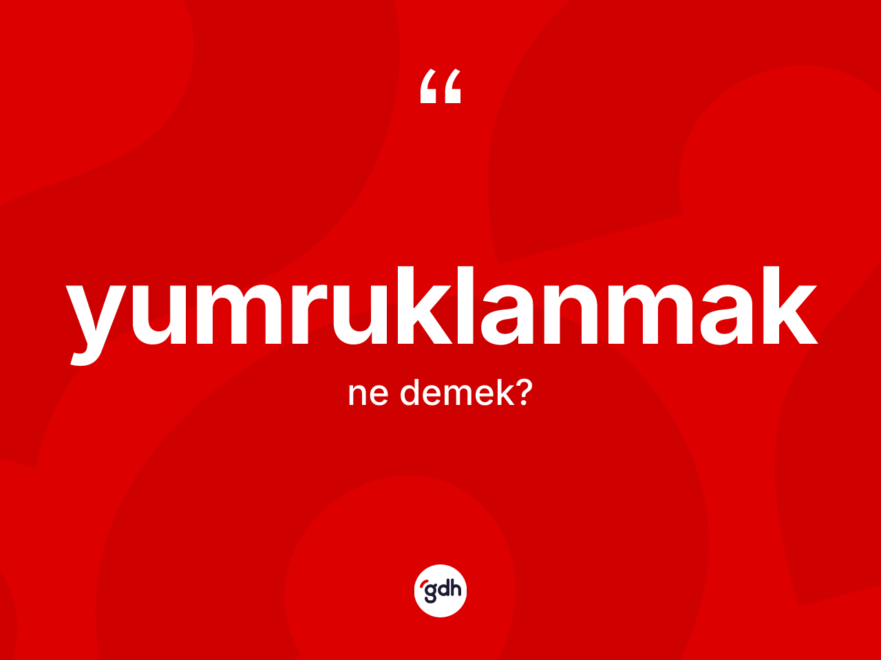 Yumruklanmak kelimesi ne anlama gelir? Yumruklanmağın kısaca tanımı nedir?