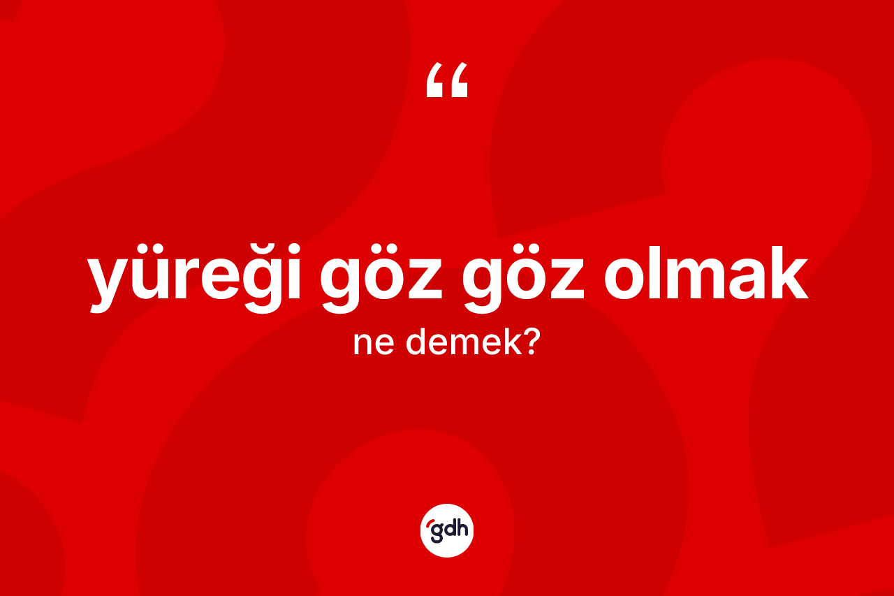 Yüreği göz göz olmak ifadesi ne demek? Yüreği göz göz olmak ifadesinin sözlük anlamı nedir?