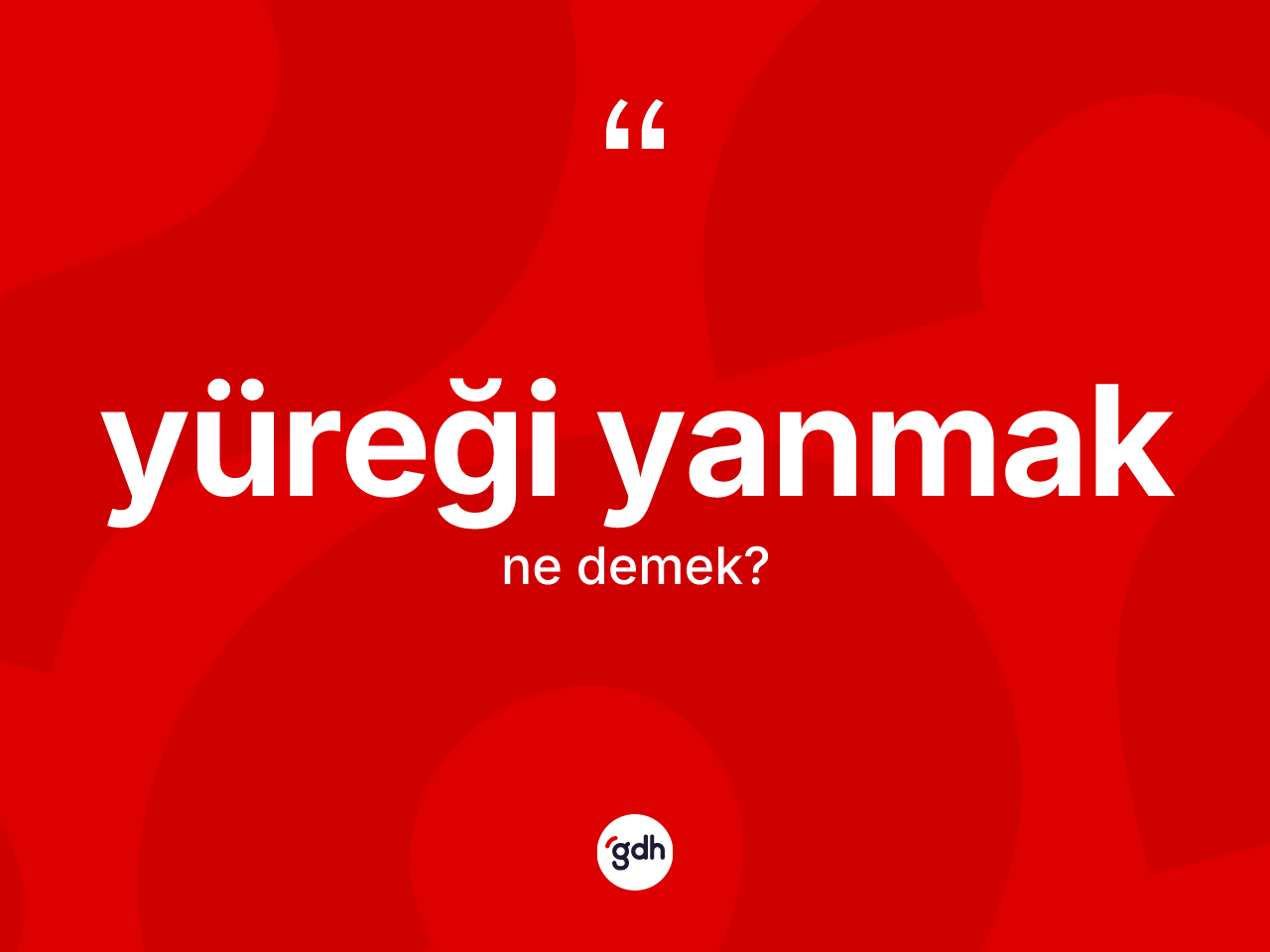 Yüreği yanmak ne anlama gelir? Yüreği yanmak ifadesinin kaç farklı anlamı var?