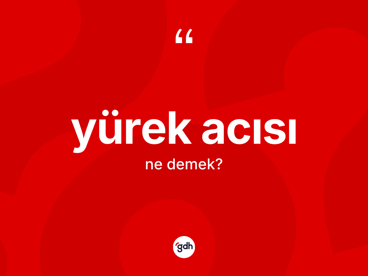 Yürek acısı kelimesinin tanımı nedir? Yürek acısının halk arasındaki kullanımı nasıldır?