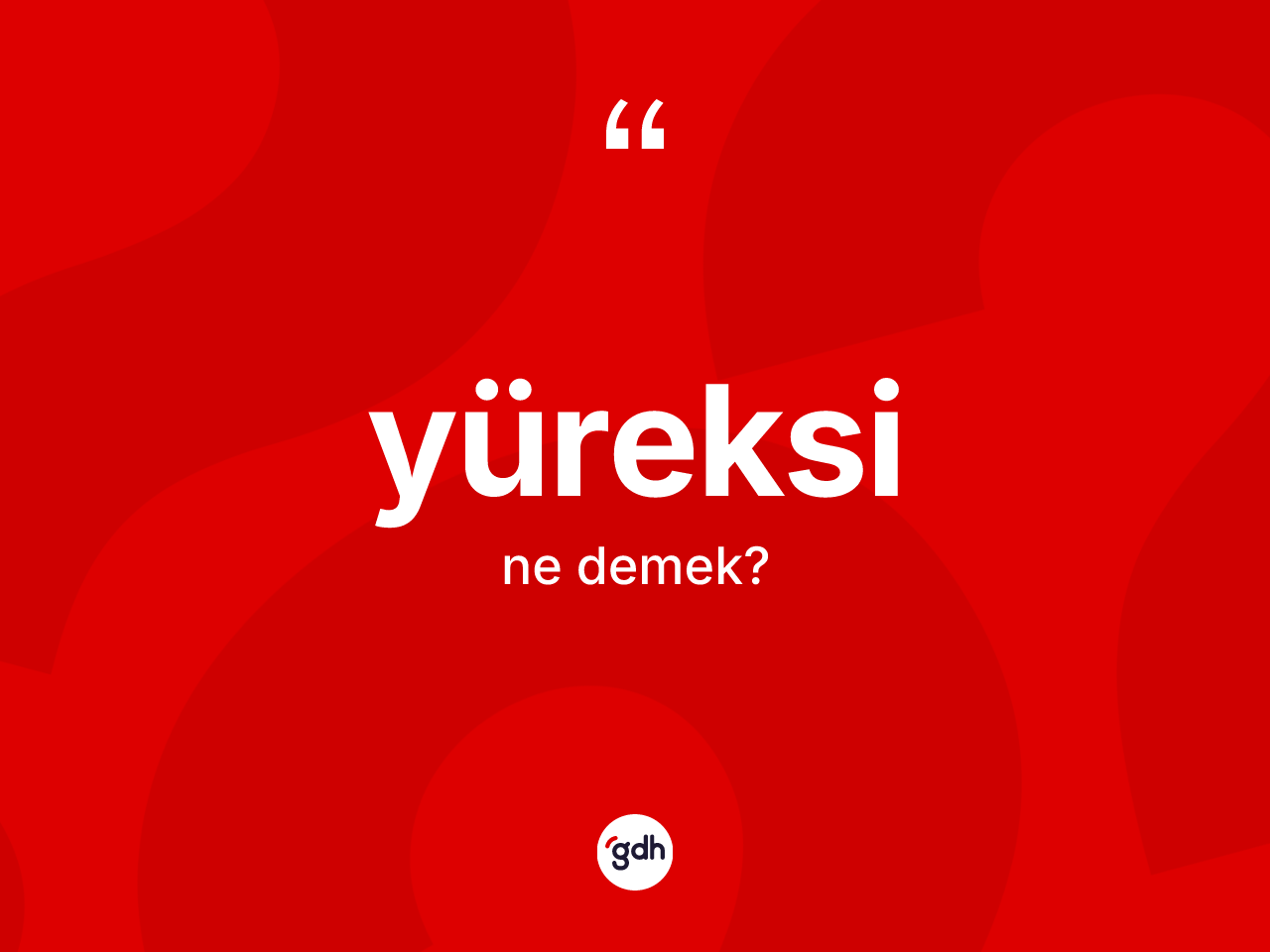 Yüreksi kelimesinin sözlükteki tanımı nedir? Yüreksinin TDK'ya göre anlamı nedir?