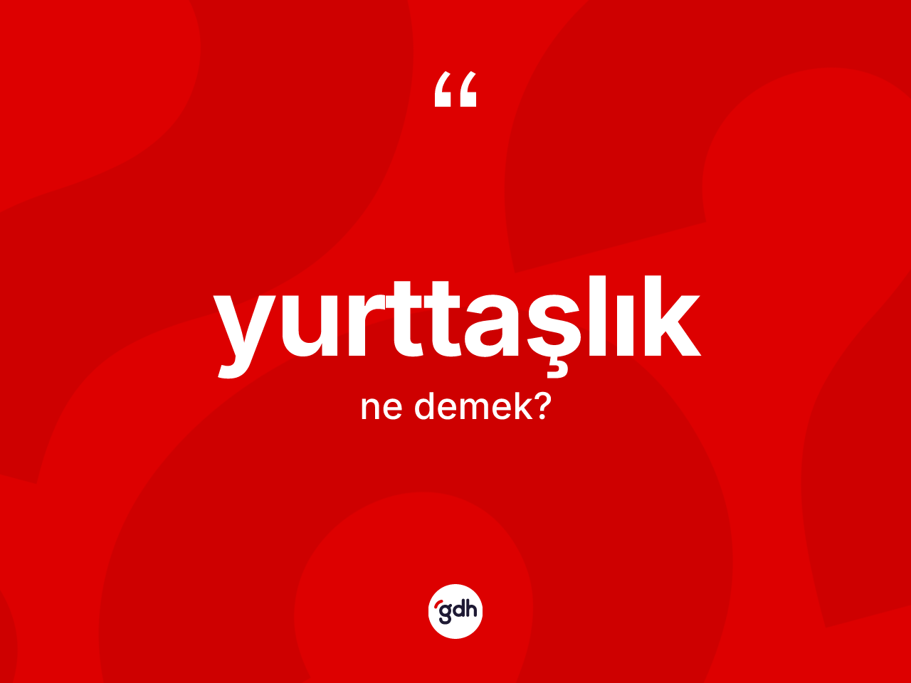 Yurttaşlık nedir? Yurttaşlığın halk arasındaki kullanımı nasıldır?