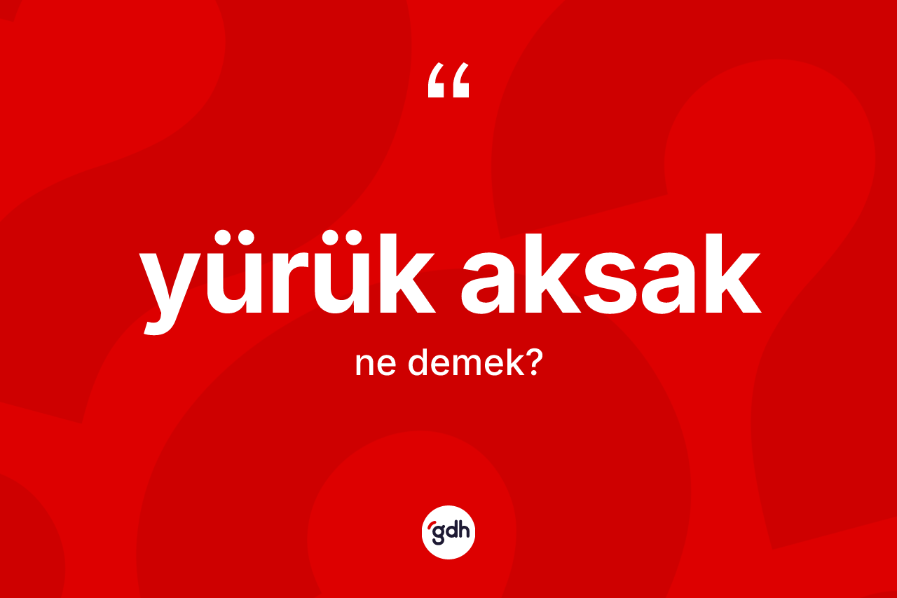 Yürük aksak nedir? Yürük aksağın kısaca tanımı nedir?