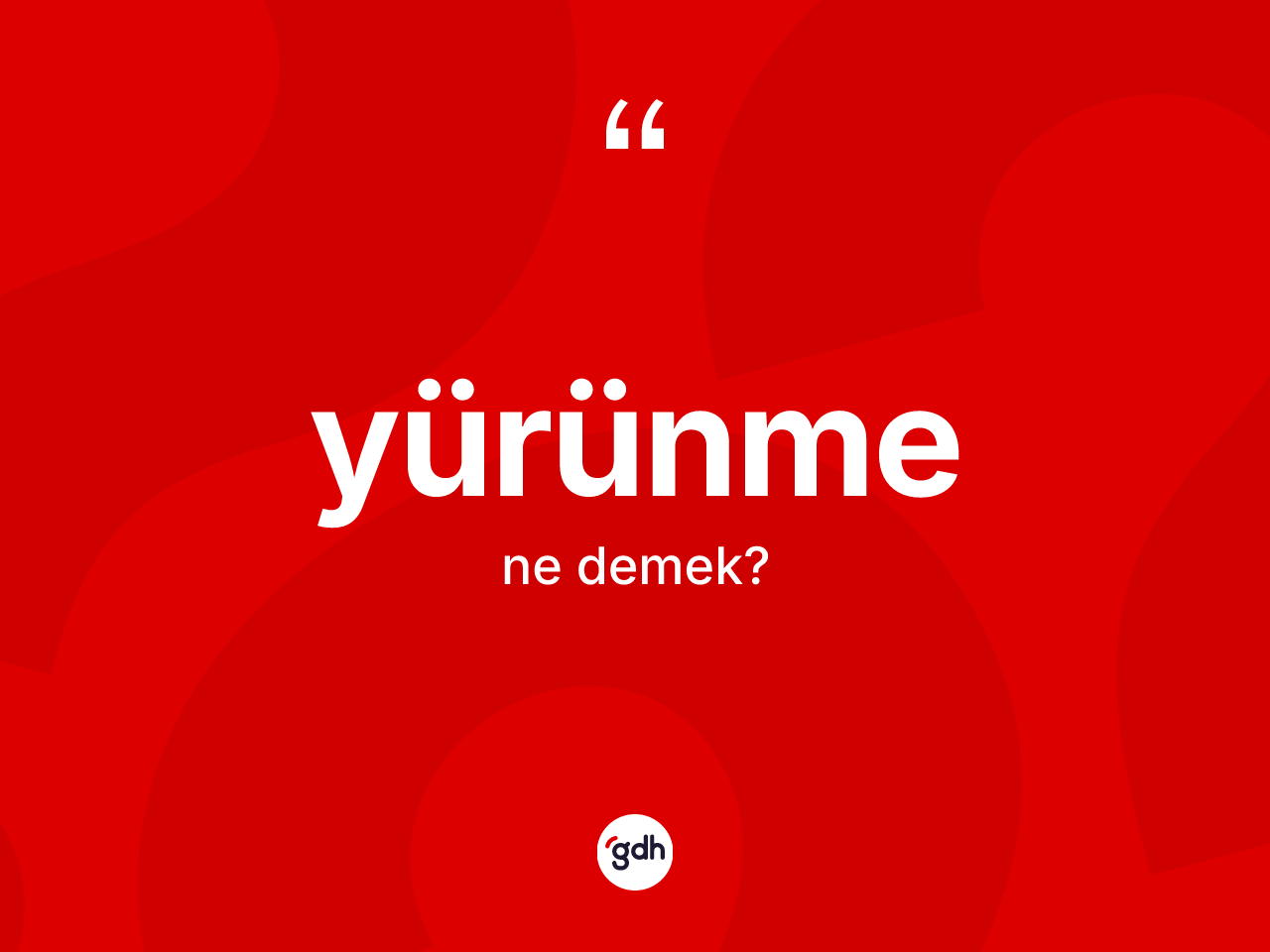 Yürünme kelimesinin sözlükteki tanımı nedir? Yürünmenin TDK'ya göre anlamı nedir?