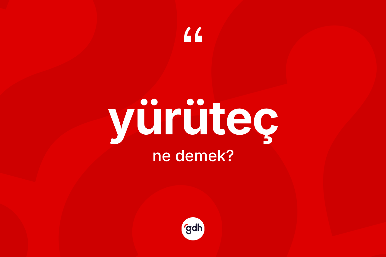 Yürüteç kelimesinin anlamı nedir? Yürüteç kelimesinin kaç farklı anlamı var?