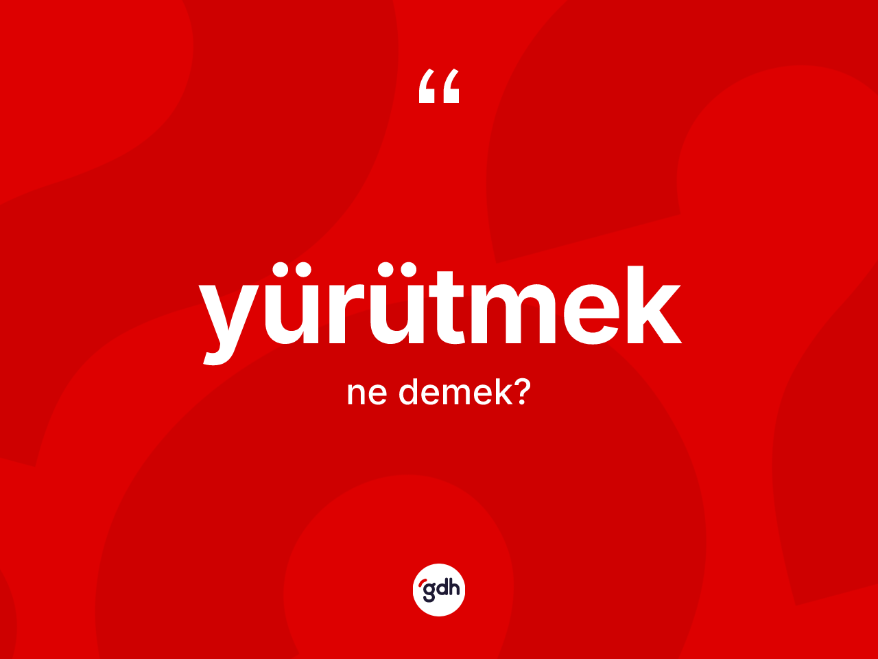 Yürütmek kelimesinin tanımı nedir? Yürütmeğin halk arasındaki kullanımı nasıldır?