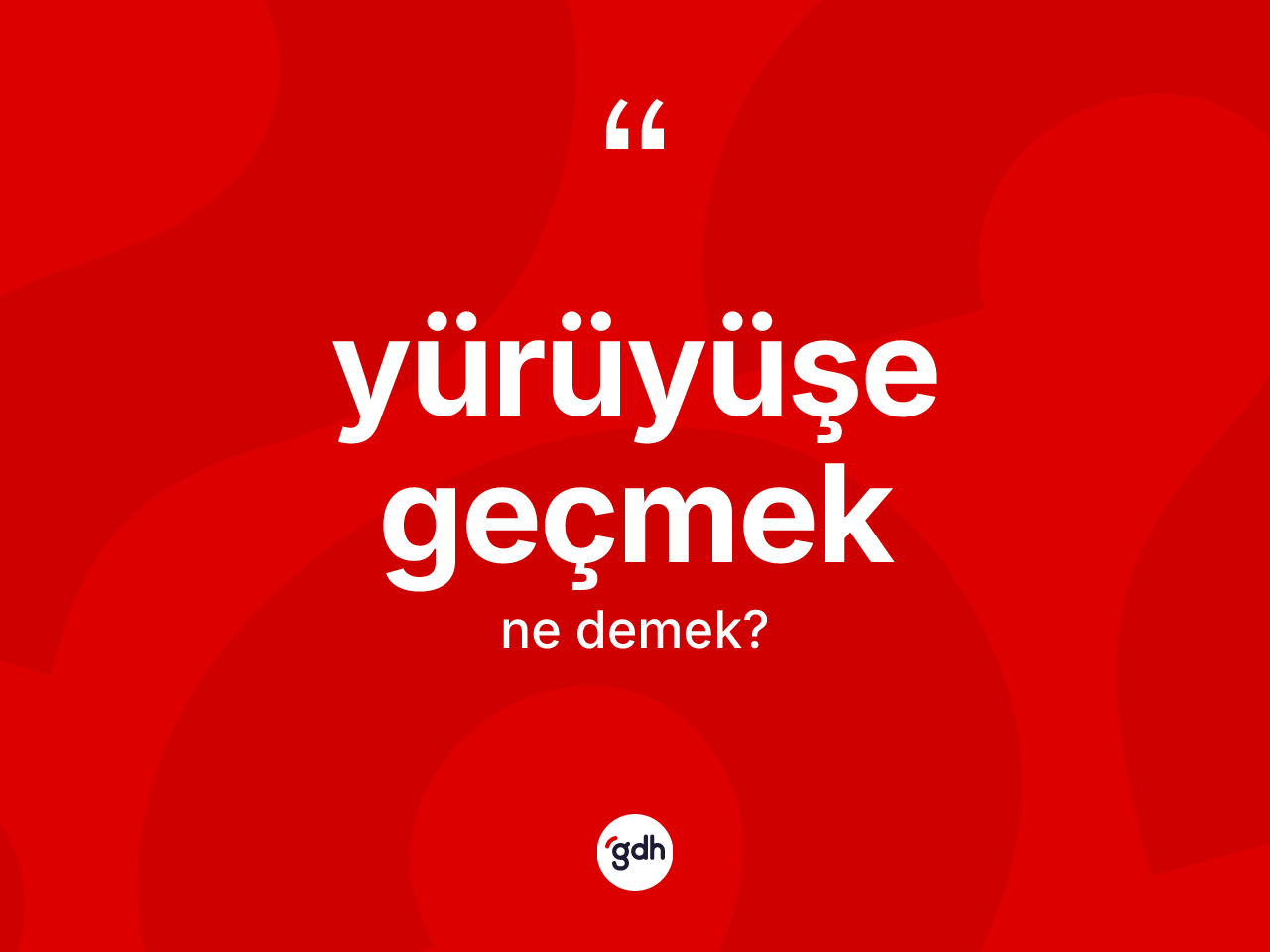 Yürüyüşe geçmek ifadesinin anlamı nedir? Yürüyüşe geçmek ifadesi nerede kullanılır?