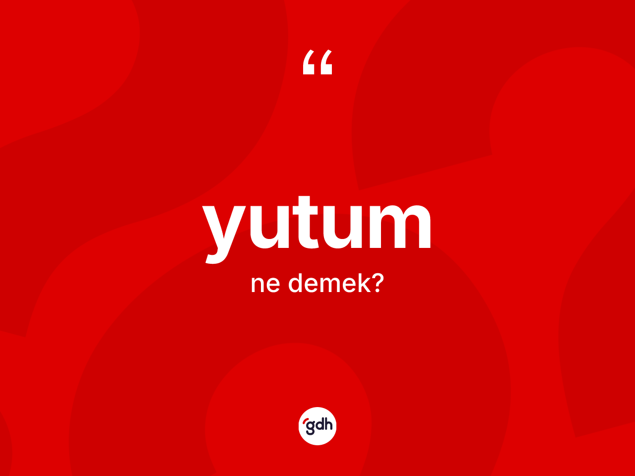 Yutum kelimesinin tanımı nedir? Yutumun sözlükteki anlamı nedir?