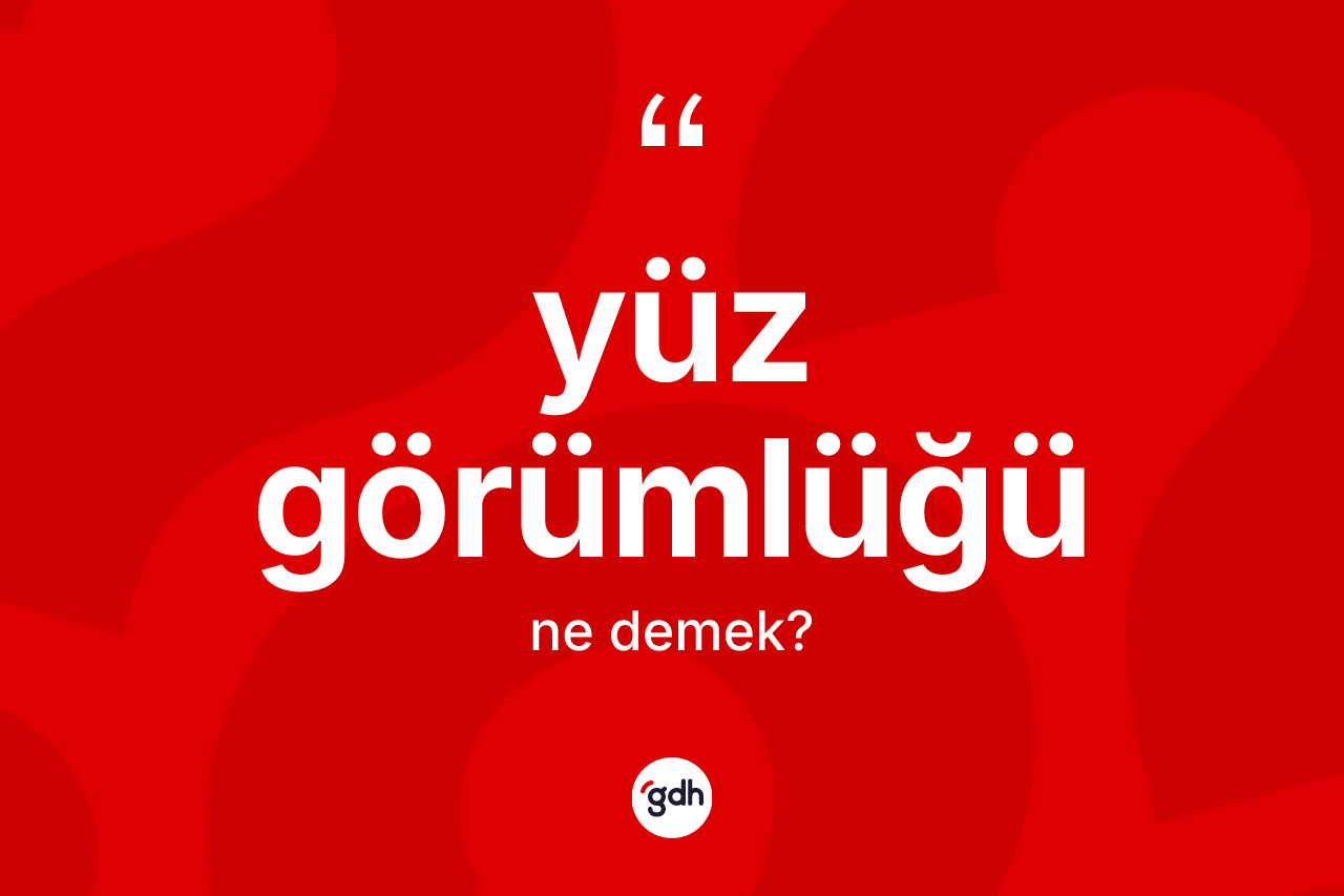 Yüz görümlüğü ne demek? Yüz görümlüğünün halk arasındaki kullanımı nasıldır?