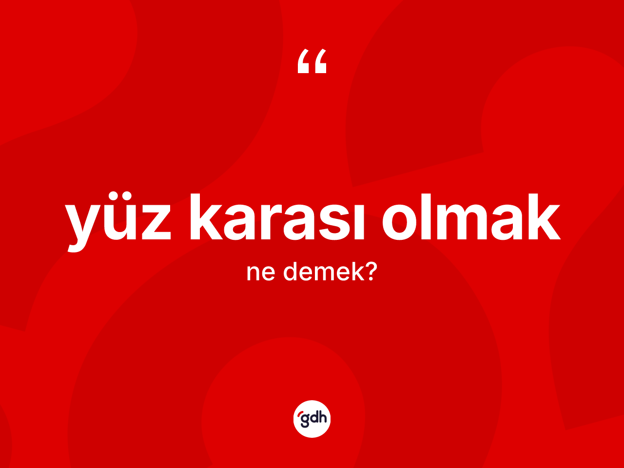Yüz karası olmak ne demektir? Yüz karası olmak ifadesinin kaç farklı anlamı var?